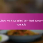 Chow Mein Noodles: stir-fried, savory, versatile