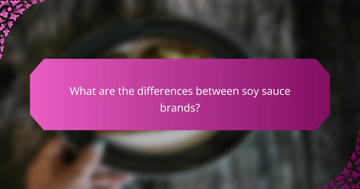 What are the differences between soy sauce brands?
