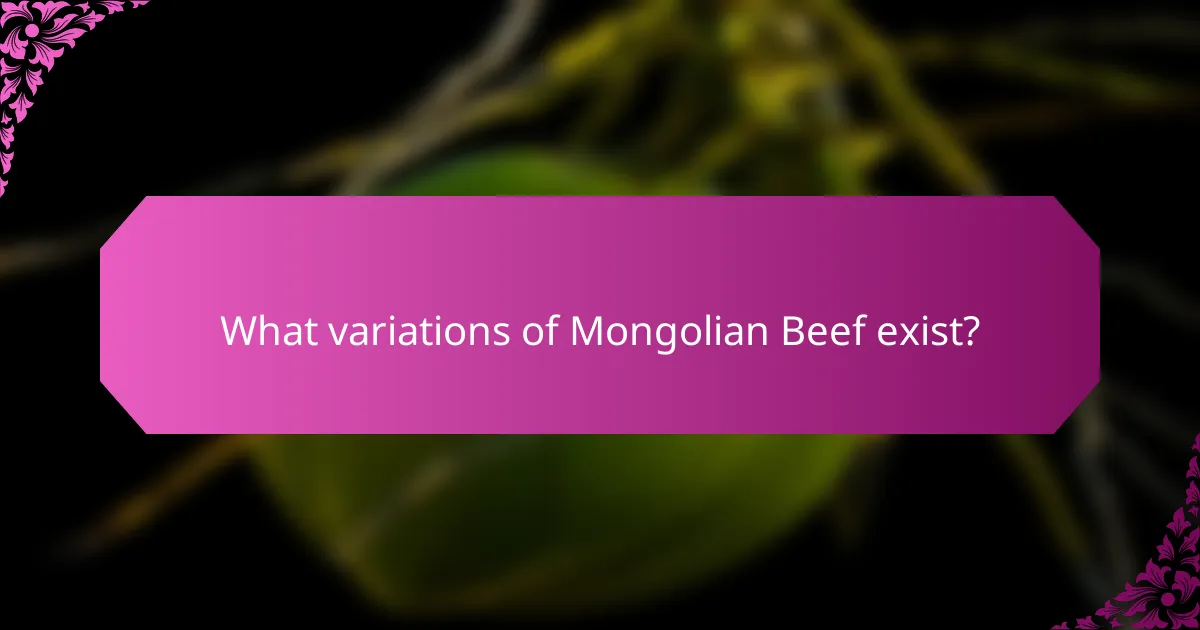 What variations of Mongolian Beef exist?